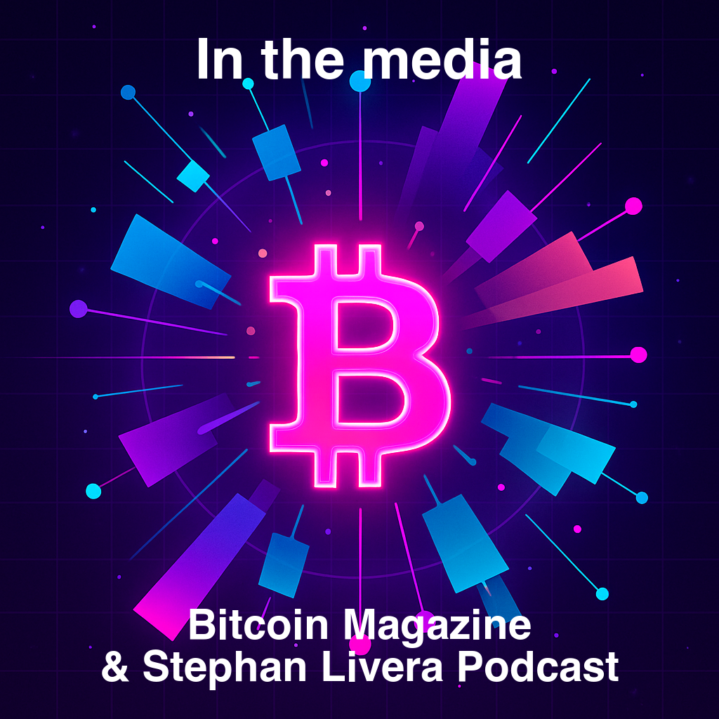 Cover Image for In the media: Bitcoin Magazine and Stephan Livera Podcast